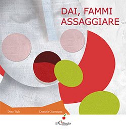 Dai, fammi assaggiare
