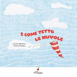 E come tetto le nuvole