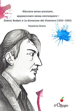 Educare senza annoiare,  appassionare senza corrompere: Gianni Rodari e la direzione del Pioniere (1950-1953)