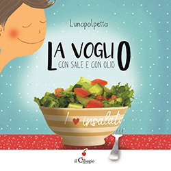 La voglio con sale e con olio