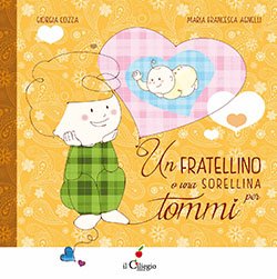 Un fratellino o una sorellina per Tommi - Giorgia Cozza - Edizioni Il  Ciliegio - Libro