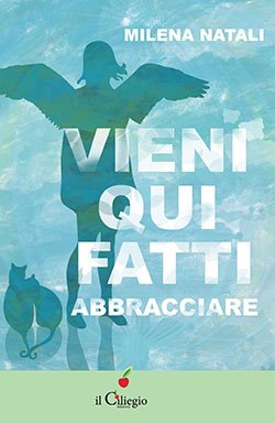 Vieni qui fatti abbracciare