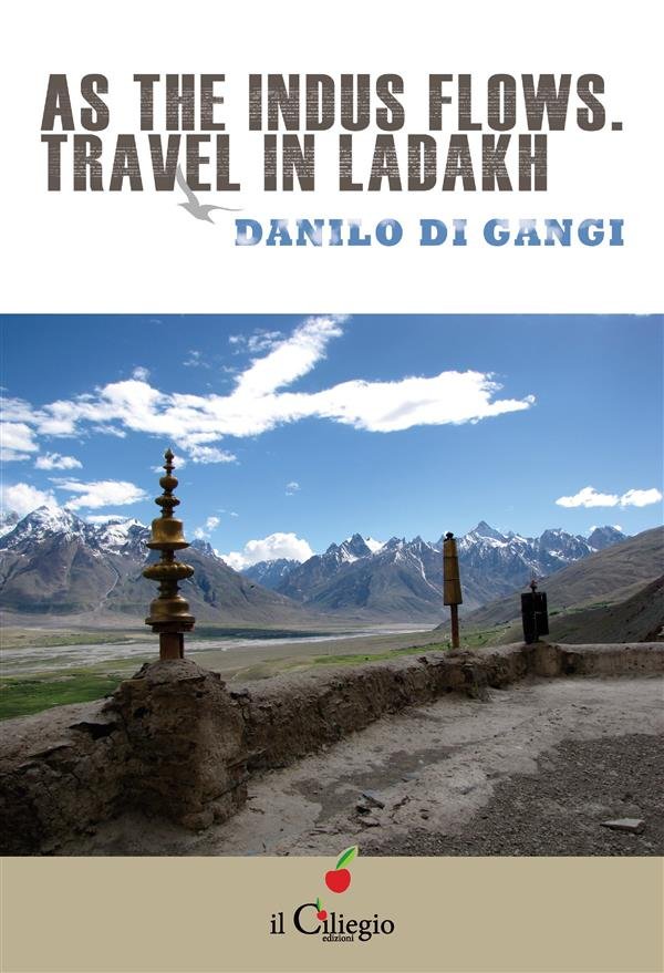As the Indus flows. Travel in Ladakh