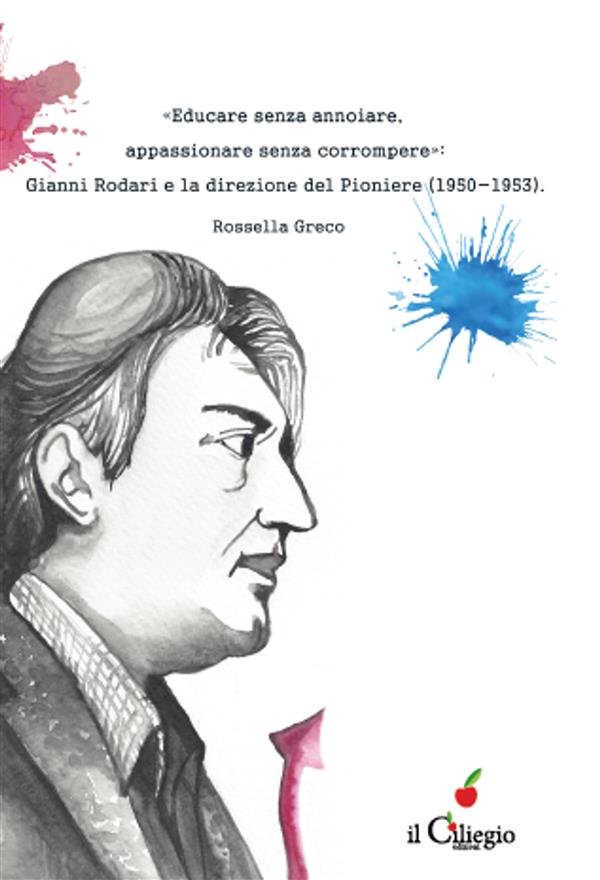«Educare senza annoiare,appassionare senza corrompere»: Gianni Rodari e la direzione del Pioniere (1950-1953).