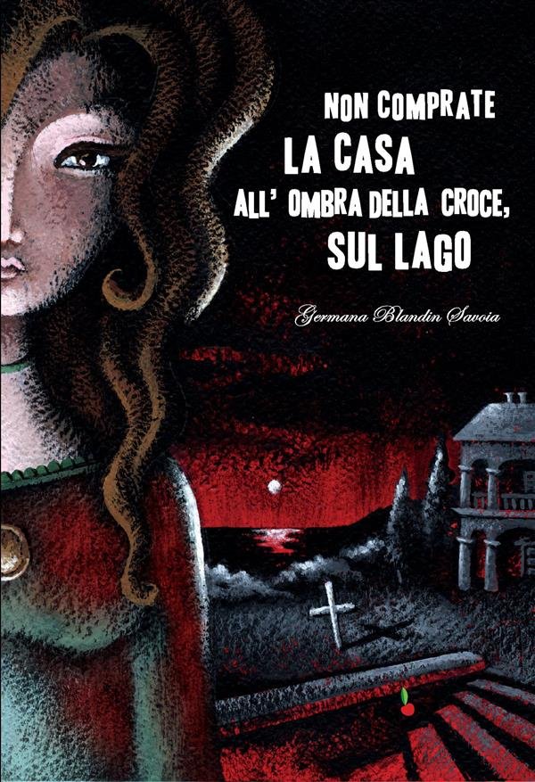 Non comprate la casa all'ombra della croce sul lago