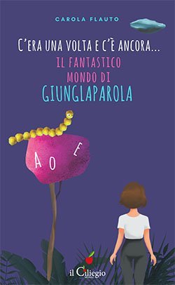 C‛era una volta e c‛è ancora… Il fantastico mondo di Giunglaparola