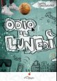 Odio il lunedì