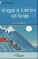 Viaggio al limitare del tempo