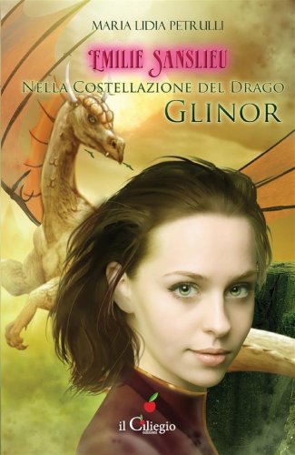Emilie Sanslieu. Nella costellazione del drago Glinor