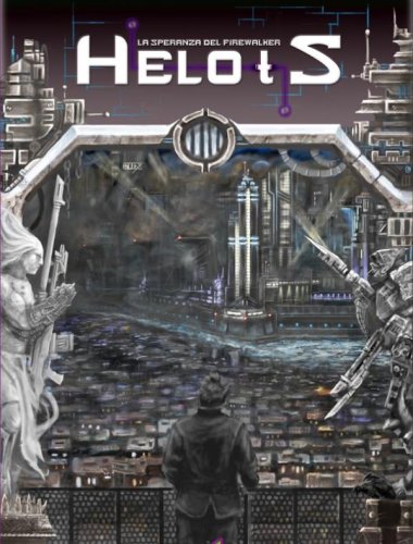 Helots. La speranza del Firewalker