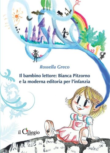 Il bambino lettore: Bianca Pitzorno e la moderna editoria per l'infanzia